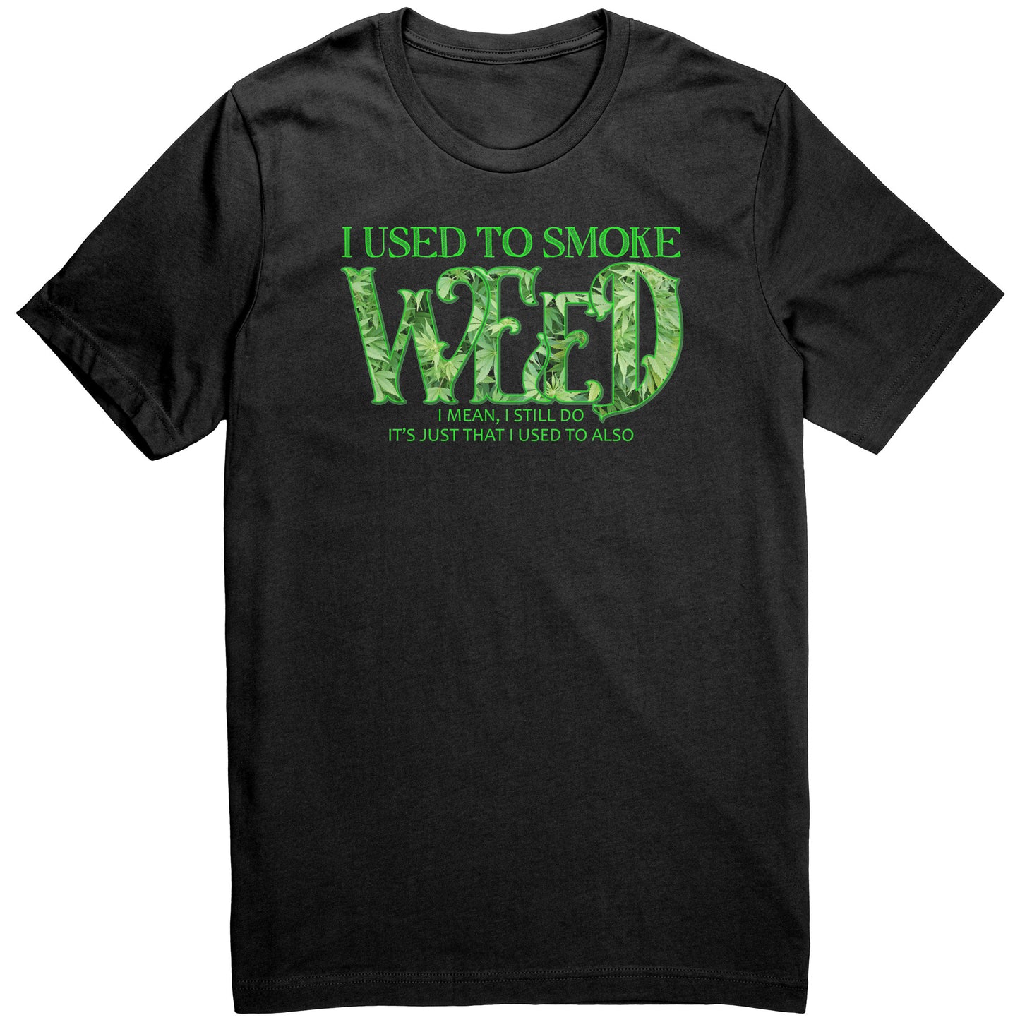 I used to smoke weed...